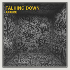 Parker - Talking Down