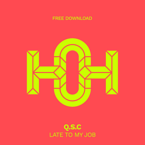 HLS349 Q.S.C - Late To My Job (Original Mix)