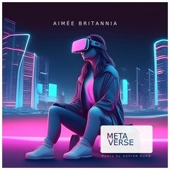 Aimée Britannia - Metaverse (Adrian Kuhn Remix)