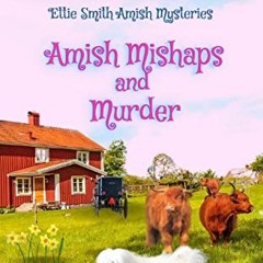 View PDF Amish Mishaps and Murder: Amish Cozy Mystery (Ettie Smith Amish Mysteries Book 25) by  Sama