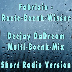 Fabrizio - Roete-Boenk-Wisser (Deejay DaDream Multi-Boenk-Mix, Short Cut Radio Version)