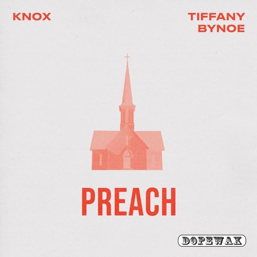 Knox,Tiffany Bynoe - Preach [Dopewax Records]