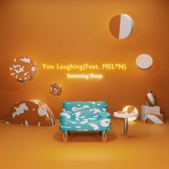 Swimming Sheep - You Laughing Feat. MEL*N (One Day Diary Remix)