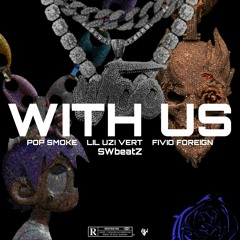 Pop Smoke - WITH US ft. Lil Uzi Vert, Fivio Foreign (Prod. by SWbeatZ)