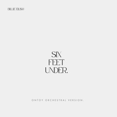 Billie Eilish | Six Feet Under (Orchestral Version) Ontoy