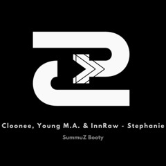 Cloonee, Young M.A. & InntRaw - Stephanie (SummuZ Booty)