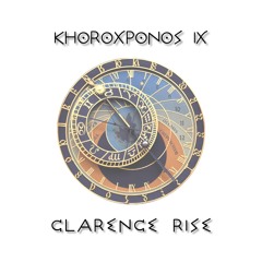 Khoroχρόνος IX / Clarence Rise