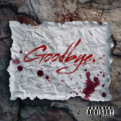 GOODBYE.