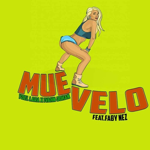 Yoel Lara, Ivahn Johan - Muevelo (Feat. Faby Nez)
