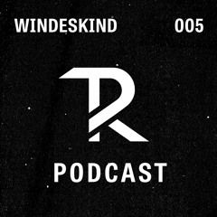 Windeskind: Podcast Set 005