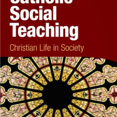 [View] EPUB ✉️ Catholic Social Teaching, student book: Christian Life in Society by