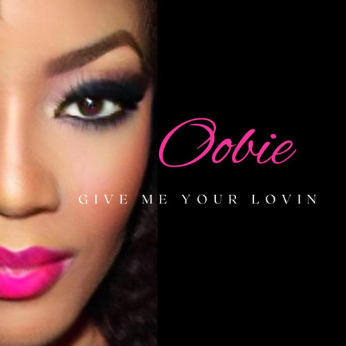 Oobie - Give Me Your Luv’n