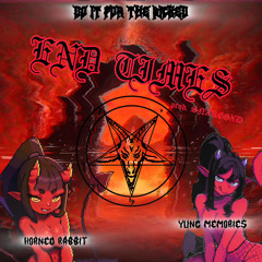 End Times w/ YUNG MEMORIES (prod. SNAKEGXD)