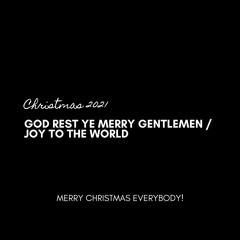 God Rest Ye Merry Gentlemen / Joy to the World