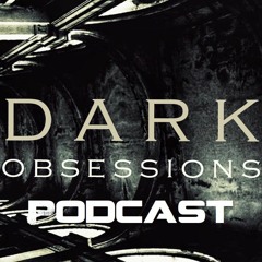 Dark Obsessions Podcast