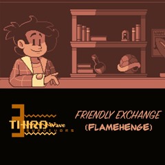 Friendly Exchange (Flamehenge)