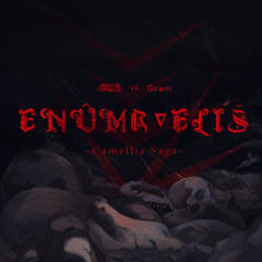 Camellia VS. Gram - ENÛMA∇ELIŠ ~Camellia Saga~ (From Album ＂Rex＂ Tr.10)