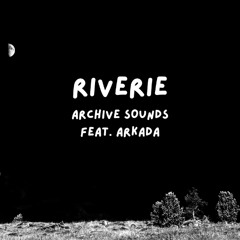 Riverie feat Arkada