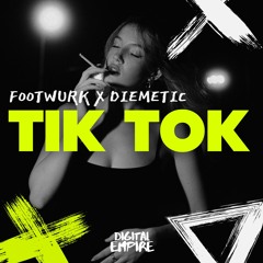 FOOTWURK x DIEMETIC - Tik Tok