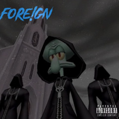 Fore!gn ft. ixybxy.999