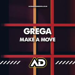 Grega - Make A Move [Sample] Out Now On *Acceleration Digital*
