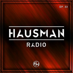 Hausman Radio Ep. 33