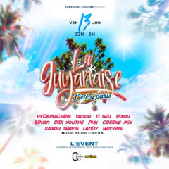 LA GUYANAISE-LETE-@ PARIS (FT) DJ LANDY-DJ YANOU-DJ TI WILL-DJ PHK-DJ PIXOU-DJ HAYVINS-Partie 3