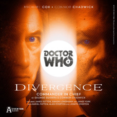Doctor Who: Divergence I | Episode 11: Commander In Chief