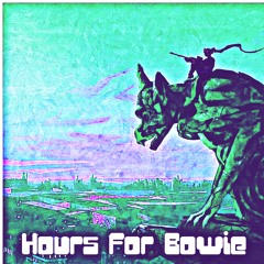 Hours For Bowie