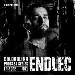 Colorblind Podcast Series 001 - Endlec - Eternal Fire Mix