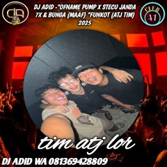 DJ ADID_"OFNAME PUMP X STECU JANDA 7X & BUNGA (MAAF) "FUNKOT (ATJ TIM) 2025