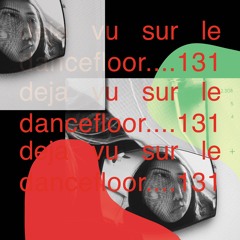 ollíe nesnel  - déjà vu sur le dancefloor 131 [mixtape]