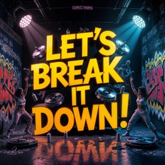 Lets Break it Down!