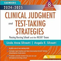 %[ 2024-2025 Saunders Clinical Judgment and Test-Taking Strategies - E-Book: Passing Nursing Sc