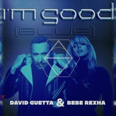 David Guetta Ft. Bebe Rexha - I'm Good (Blue) [Danny Demaine Remix]