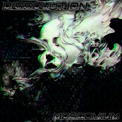 MOSCOVIUM - DISSOLUTION