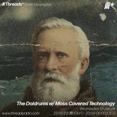 The Doldrums w/ Moss Covered Technology Mix, Jan 2024, threadsradio.com, London