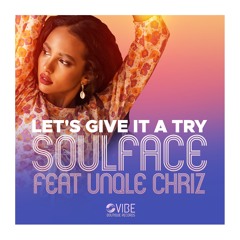 soulface feat Unqle Chriz - Let's Give It A Try (Original Mix)