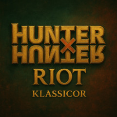 Hunter X Hunter - Riot (Remix)