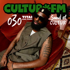 030 CULTUR FM Paris (2025 Live Afrobeats/Francophone Mix by Titai)