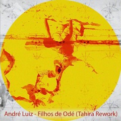 Andre Luiz - Filhos De Odé (Tahira Rework)