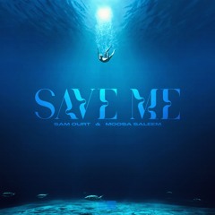 Sam Ourt & Moosa Saleem - Save Me