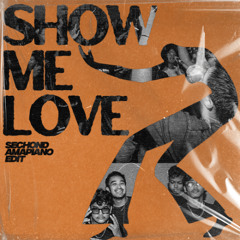 SHOW ME LOVE (Sechond Amapiano Edit) *full free download click buy