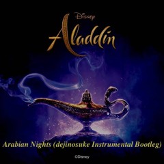 Aladdin - Arabian Nights (dejinosuke Instrumental Bootleg)Preview