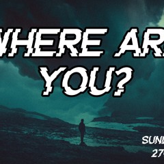 Where Are You?