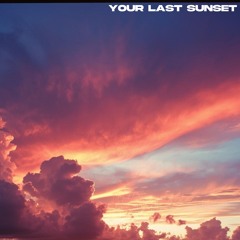 Your Last Sunset