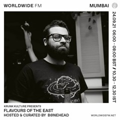 Krunk Kulture Presents Flavours Of The East With Bønehead on WORLDWIDE FM - 24/09/21