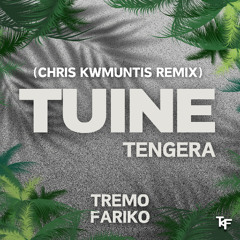 Tuine Tengera - (Chris Kwmuntis Remix)