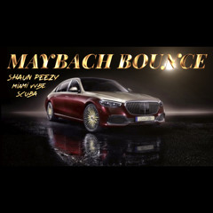Maybach Bounce by Shaun Peezy (feat. Miami Vybe and Scuba )