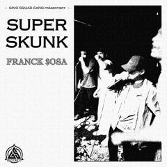 Super Skunk - Franck $osa